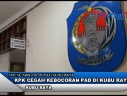 KPK Cegah Kebocoran PAD di Kubu Raya
