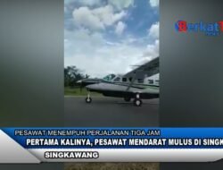 Pertama Kalinya, Pesawat Mendarat Mulus di Singkawang