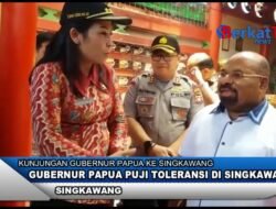 Gubernur Papua Puji Toleransi di Singkawang