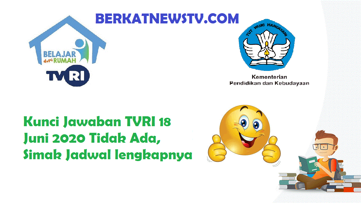 Kunci Jawaban TVRI 18 Juni 2020 Tidak Ada, Simak Jadwal lengkapnya
