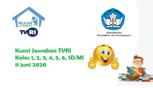 Kunci Jawaban TVRI Kelas 1, 2, 3, 4, 5, 6, SD/MI 11 juni 2020