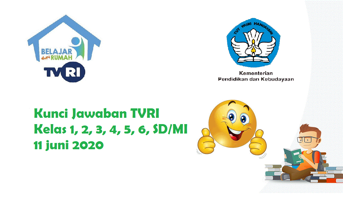 Kunci Jawaban TVRI Kelas 1, 2, 3, 4, 5, 6, SDMI 11 juni 2020