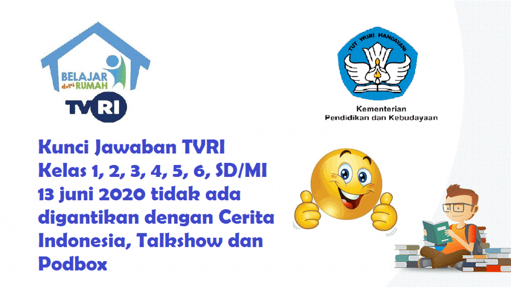 Kunci Jawaban TVRI Kelas 1, 2, 3, 4, 5, 6, SDMI 13 juni 2020 tidak ada