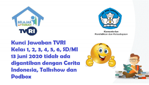 Kunci Jawaban TVRI 13 juni 2020 Tidak Ada Digantikan Dengan Cerita Indonesia, Talkshow dan Podbox