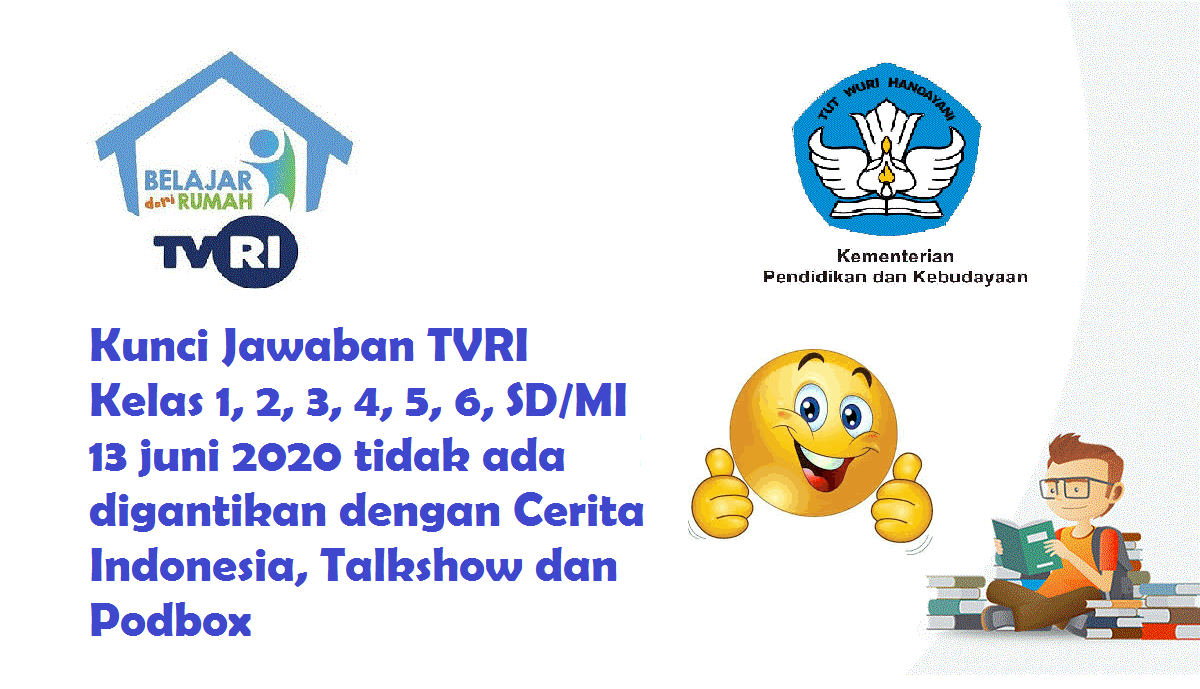 Kunci Jawaban TVRI Kelas 1, 2, 3, 4, 5, 6, SDMI 13 juni 2020 tidak ada