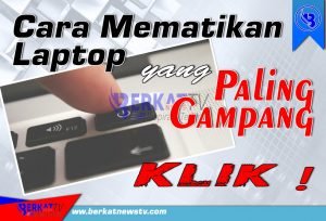 Cara Mematikan Laptop yang Paling Gampang, Klik!