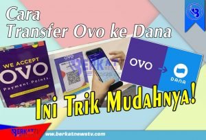Cara Transfer Ovo ke Dana Ini Trik Mudahnya!