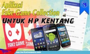 Aplikasi Fake Game Collection Untuk Hp Kentang
