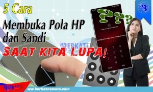 5 Cara Membuka Pola HP dan Sandi Saat kita Lupa!
