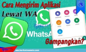 Cara Mengirim Aplikasi Lewat WA Termudah!