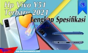 Hp Vivo Y51 terbaru 2021 Lengkap Spesifikasi