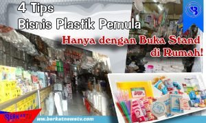 4 Tips Bisnis Plastik Pemula, Buka Lapak Depan Rumah!