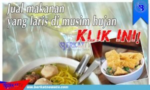 Jual makanan yang laris di musim hujan, Klik Ini!