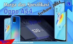 Harga dan Spesifikasi Hp Oppo A54 Terbaru 2021