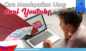 Cara Mendapatkan Uang dari Youtube 2021