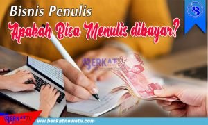 Bisnis Penulis, Apakah Bisa Menulis dibayar?