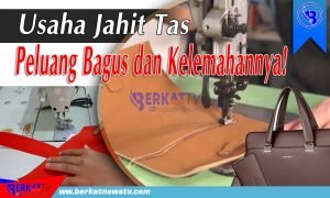 Usaha Jahit Tas, Peluang Bagus dan Kelemahannya!