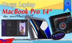 Harga Laptop MacBook Pro 14 inci dan spesifikasi 2021