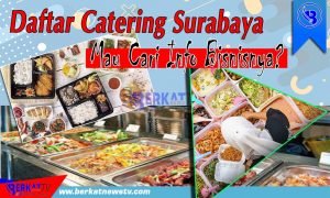 Daftar Catering Surabaya, Mau Cari Info Bisnisnya?