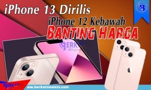 iPhone 13 rilis, iPhone 12 Kebawah Banting Harga