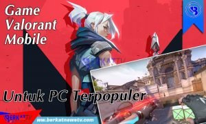 Game Valorant Mobile Untuk PC Terpopuler