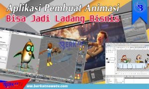 Aplikasi Pembuat Animasi, Bisa Jadi Ladang Bisnis!