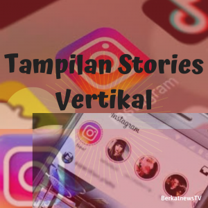 Instagram Uji Coba Stories Bentuk Tampilan Vertikal