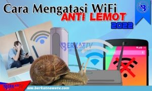 Cara Mengatasi WiFi Anti Lemot 2022