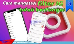 Cara Mengatasi Filter ig Tidak Berfungsi
