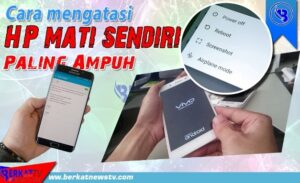 Mengatasi HP Mati Sendiri Padahal Baterai Penuh