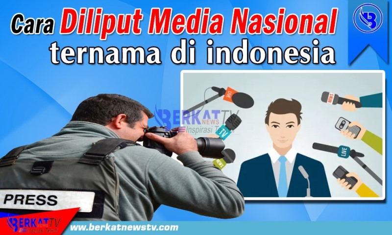 Cara diliput media nasional di Indonesia.