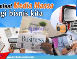 Manfaat Media Massa Dalam Dunia Bisnis