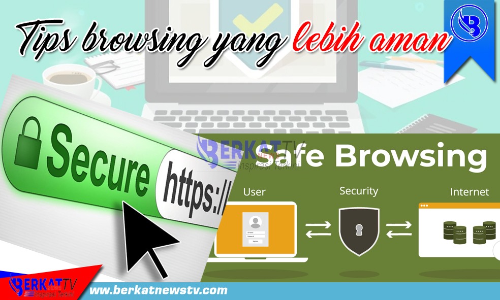 Tips browsing internet yang lebih aman.