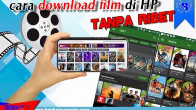 Cara Download Film di HP Tanpa Ribet