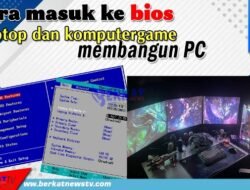 Cara Masuk ke BIOS Laptop dan PC