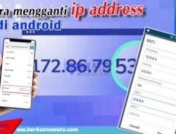 Cara Mengganti IP Address di Android