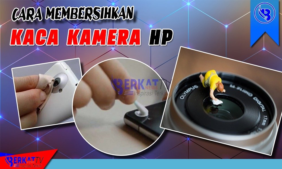 Cara membersihkan kaca kamera handphone