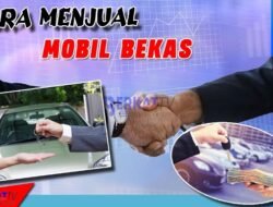 Cara Menjual Mobil Bekas
