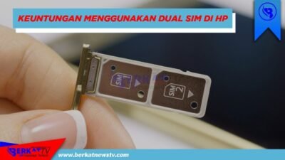 Teknologi Dual SIM pada HP dan Keuntungannya