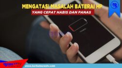 Cara Mengatasi Masalah Baterai Handphone yang Cepat Habis dan Mudah Panas. desain ilustrasi foto berkatnewstv