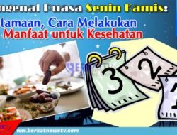 Mengenal Puasa Senin Kamis: Keutamaan, Cara Melakukan, dan Manfaat untuk Kesehatan