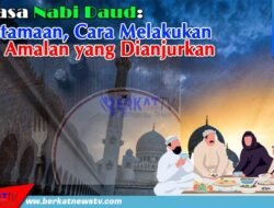 Puasa Daud: Keutamaan, Cara Melakukan dan Amalan yang Dianjurkan