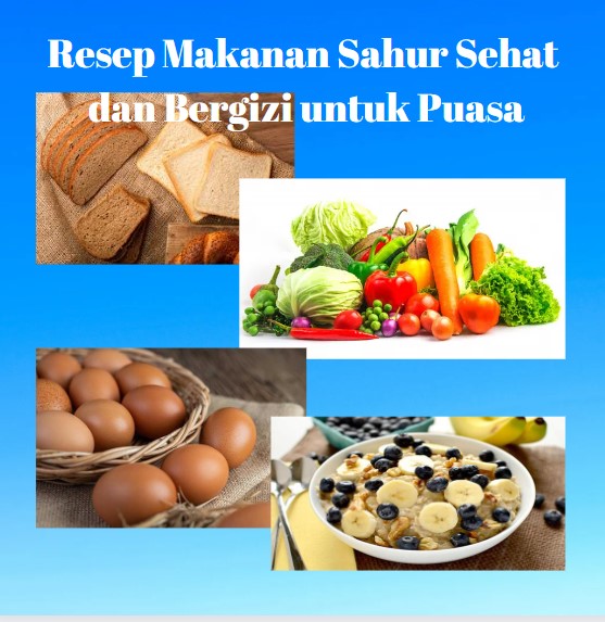 Resep Makanan Sahur Sehat dan Bergizi untuk Puasa