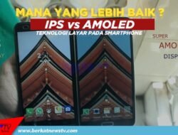 Teknologi Layar Ponsel: AMOLED vs IPS, Mana yang Lebih Baik?