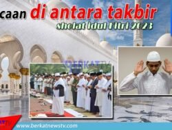 Bacaan Diantara Takbir Salat Idulfitri 2023
