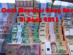 Cara Menukar Uang Baru di Bank 2023