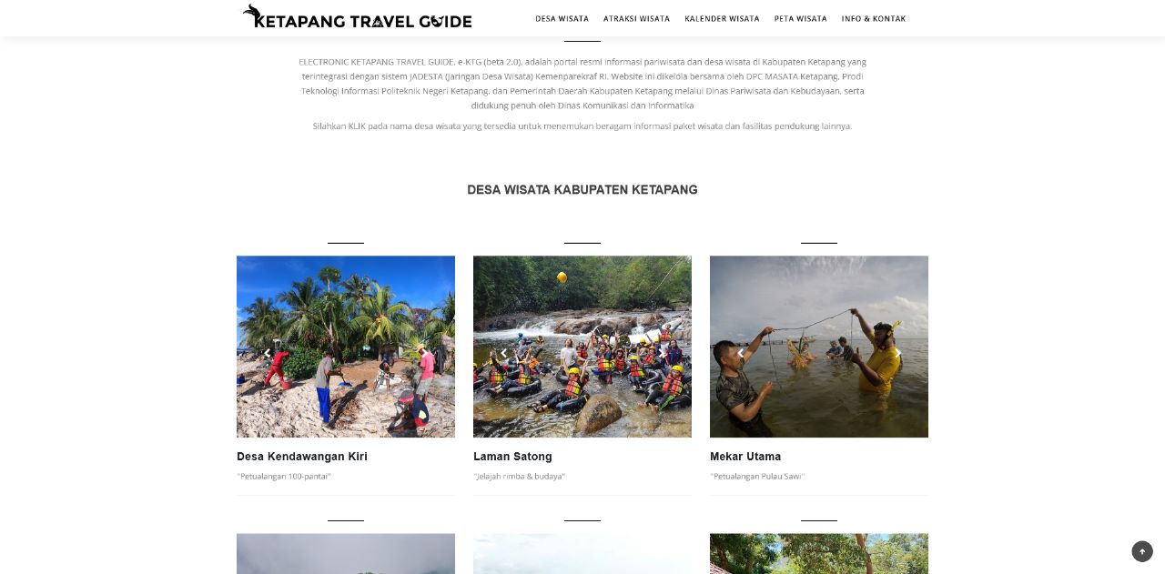 Dinas Pariwisata dan Kebudayaan (Disparbud) Ketapang mengembangkan situs pariwisata Electronic Ketapang Travel Guide (e-KTG) yang terintegrasi dengan sistem Jadesta (Jaringan Desa Wisata) Kemenparekraf RI.