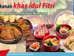 Makanan Khas Idulfitri Dari Dulu Sampai Sekarang
