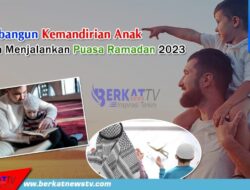 Tips Membangun Kemandirian Anak di Bulan Ramadan 2023