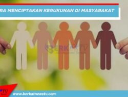 Menciptakan Kerukunan Dalam Masyarakat
